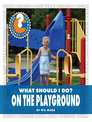 cover image of What Should I Do? On the Playground